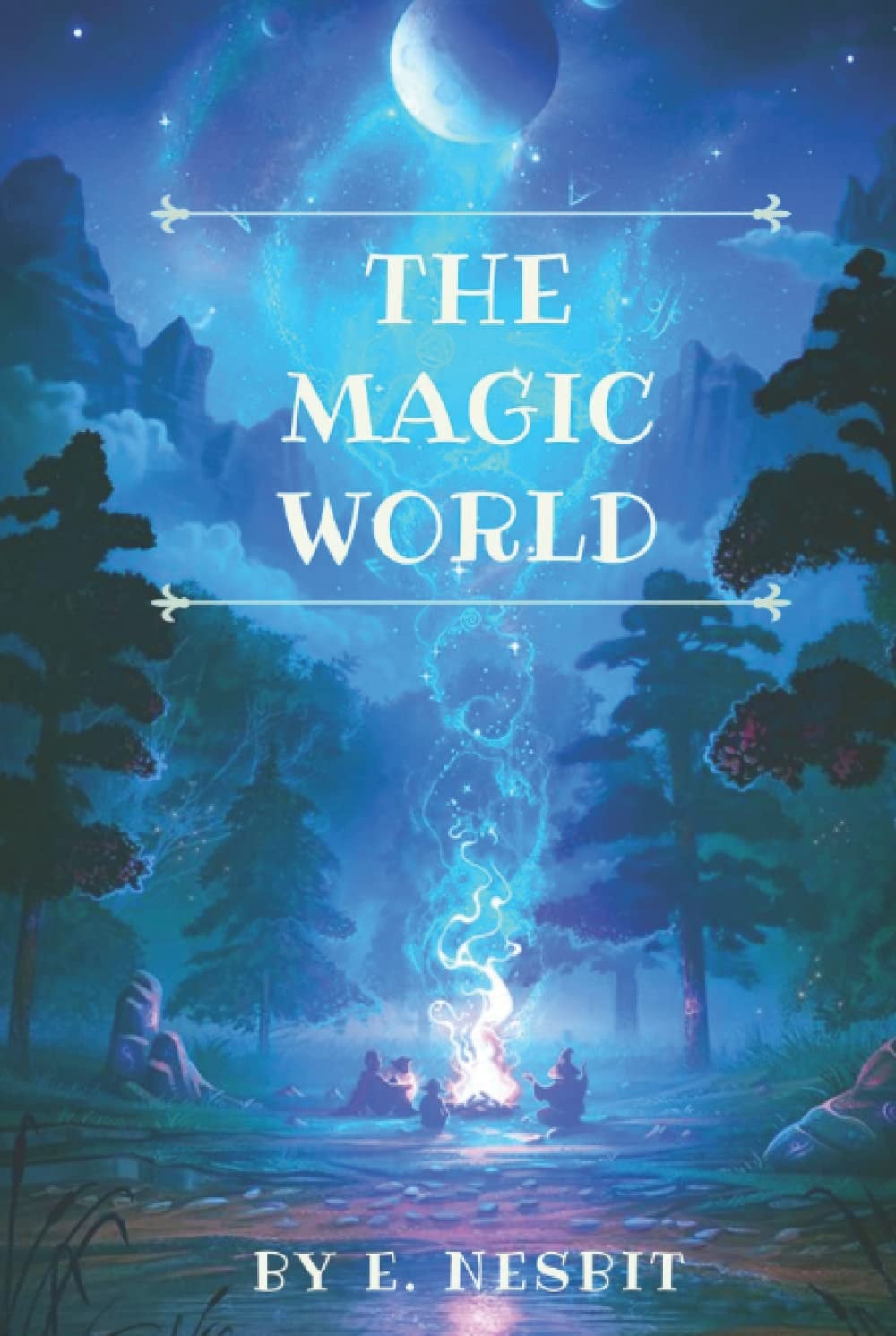 The Magic World: Original Classics and Annotated