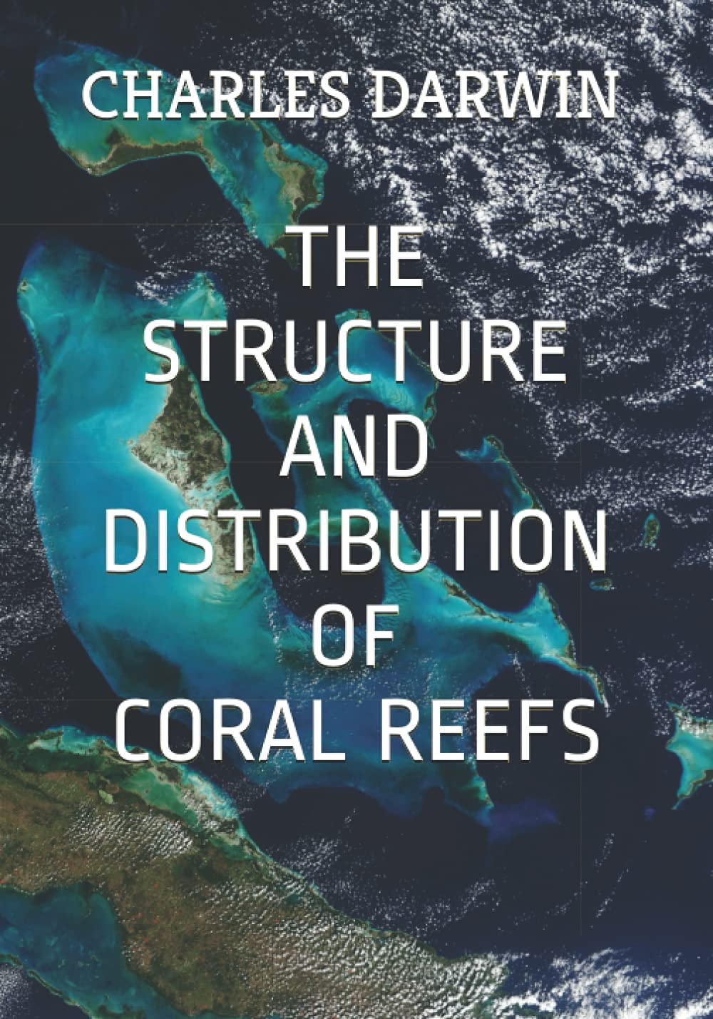 The Structure And Distribution Of Coral Reefs