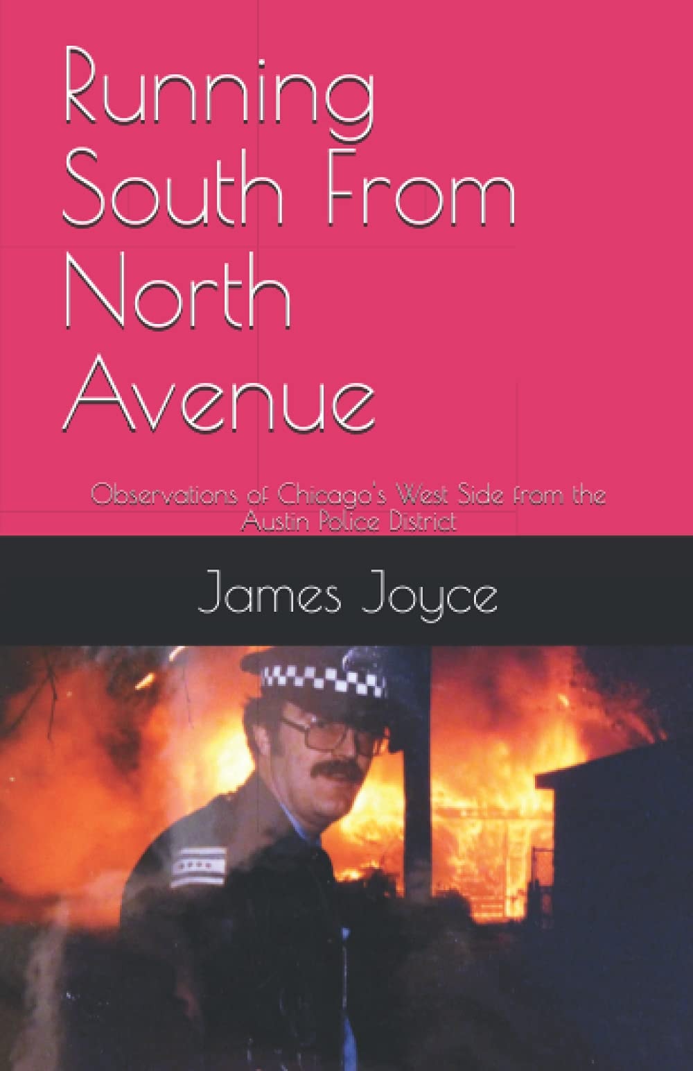 Running South From North Avenue: Observations of Chicago's West Side from the Austin Police District