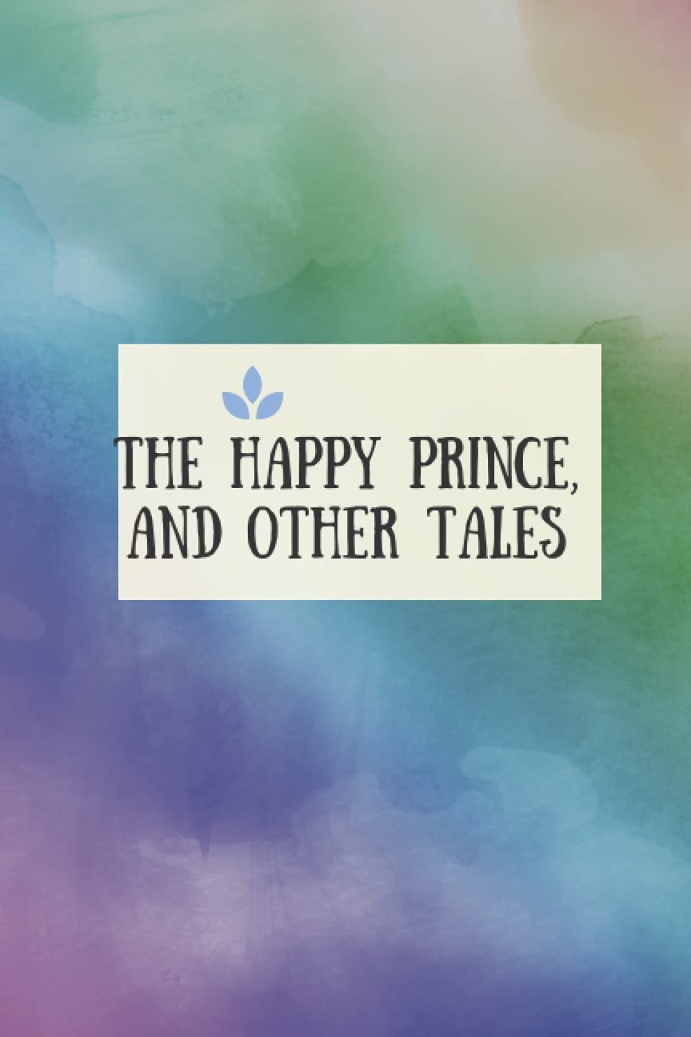 The Happy Prince and Other Tales