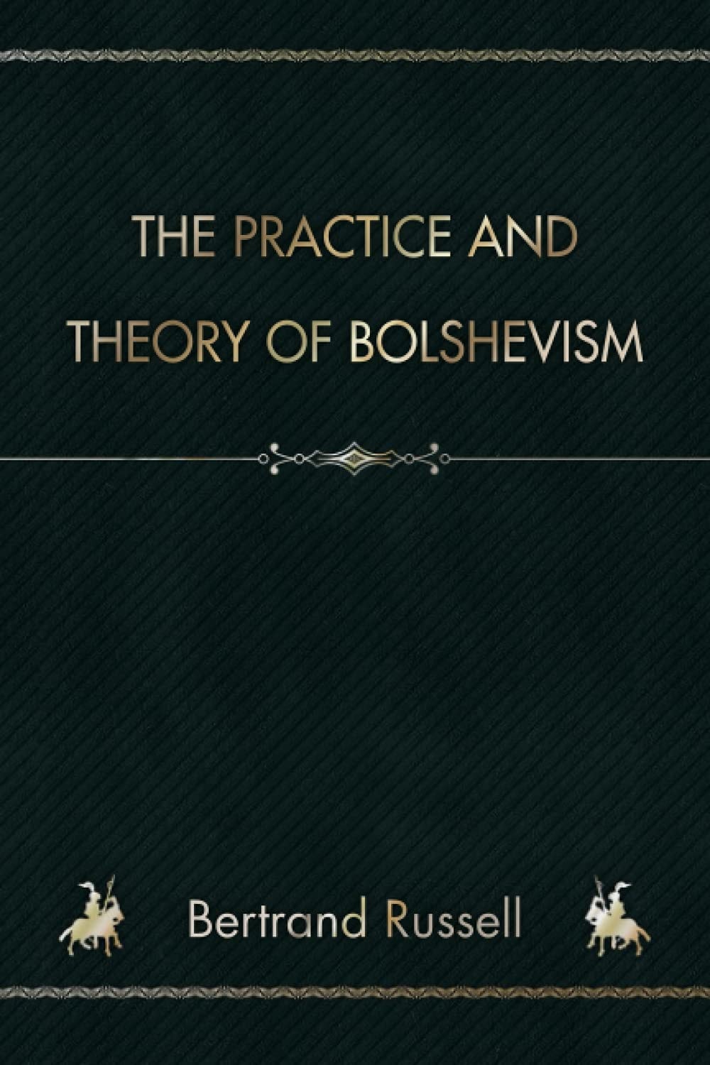 The Practice and Theory of Bolshevism