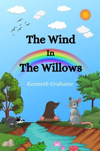 The Wind in The Wollows: By Kenneth Grahame Classic Edition with Annotations