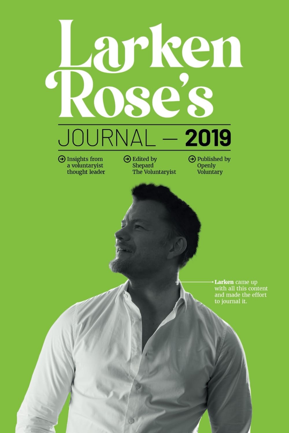 Larken Rose's 2019 Journal Insights from a Voluntaryist Thought Leader