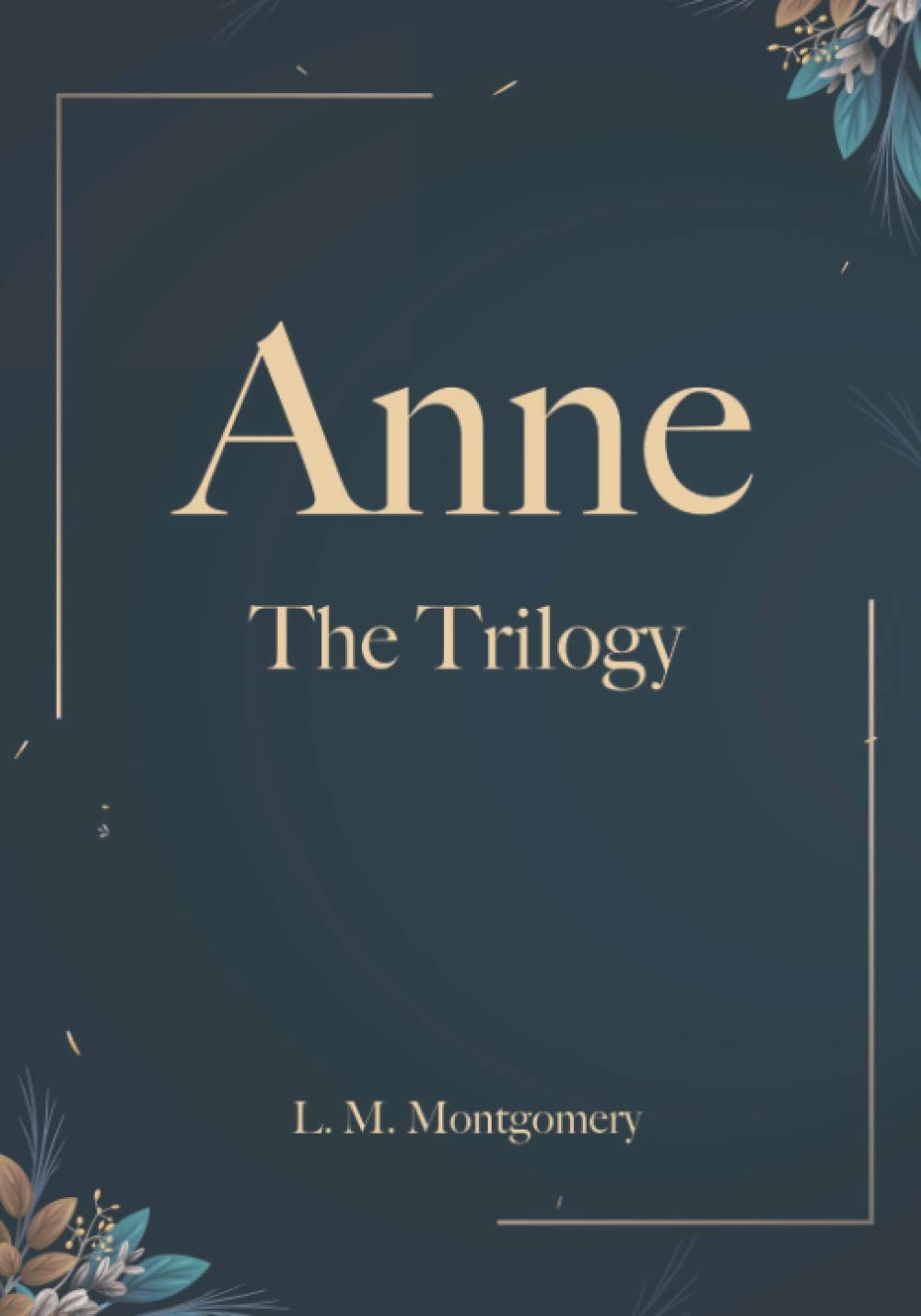 Anne: The Trilogy
