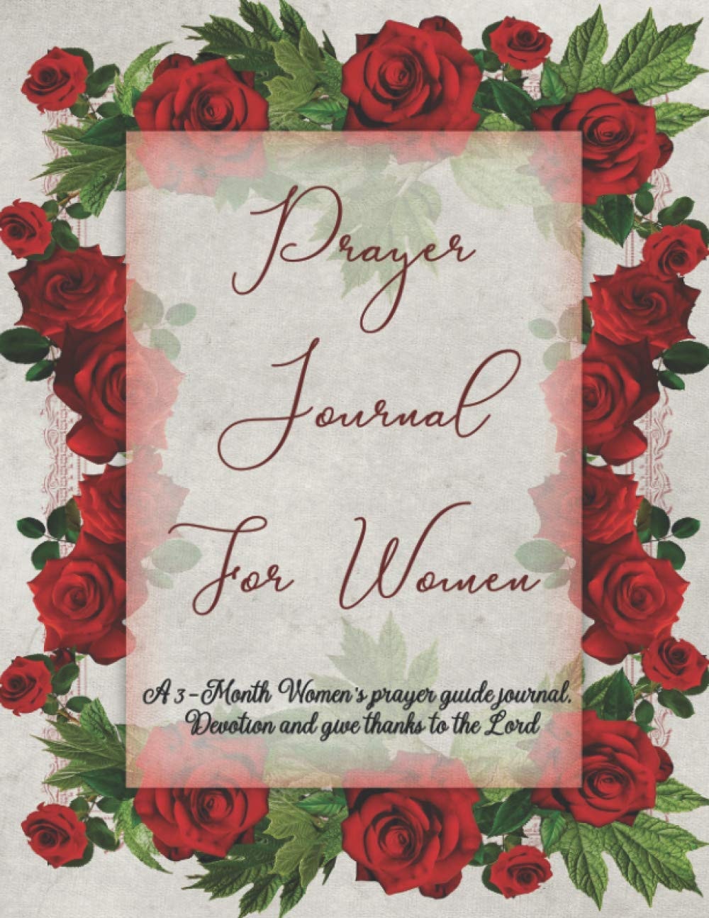 Prayer Journal for Women: A 3-month Women’s Prayer Journal Guide Journal , devotion and give thanks to the Lord