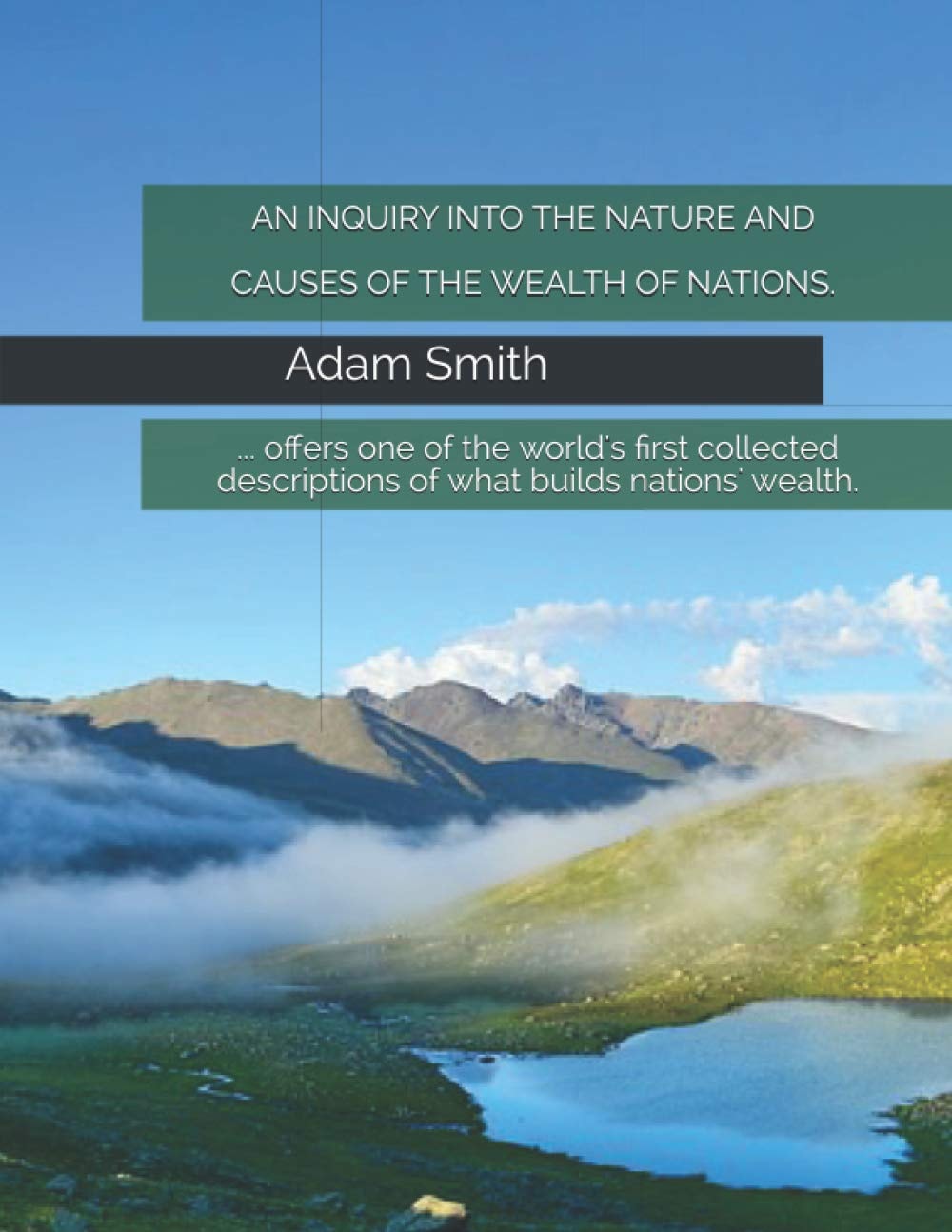An Inquiry Into the Nature and Causes of the Wealth of Nations