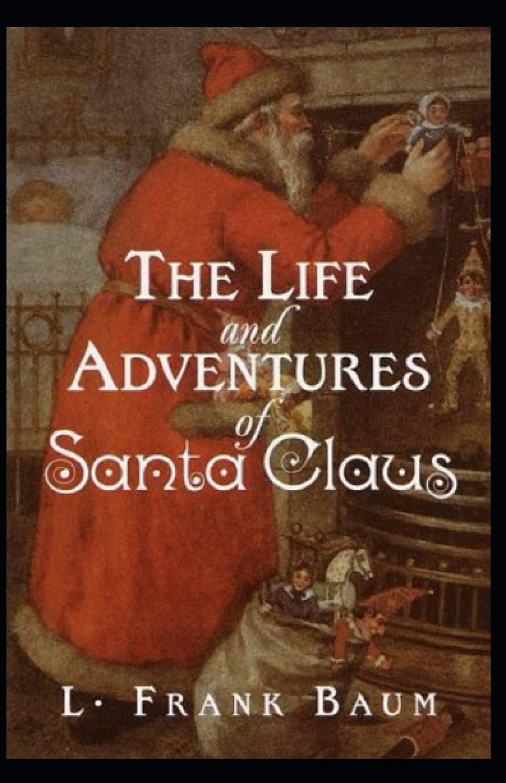 Life and Adventures of Santa Claus Annotated
