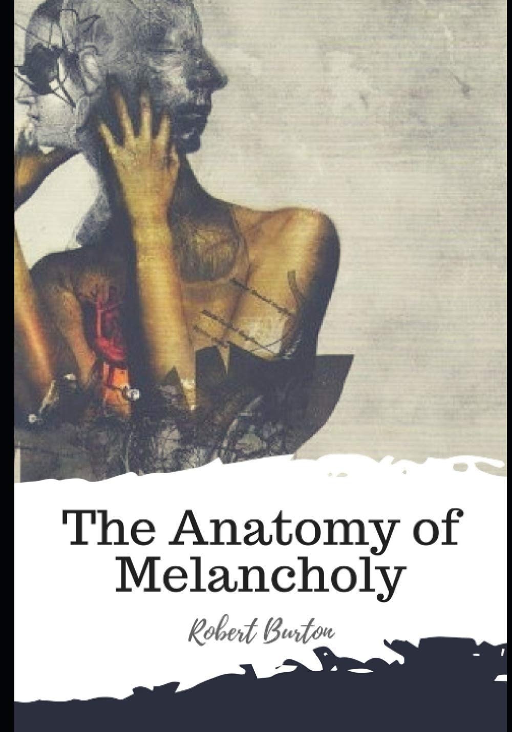 The Anatomy of Melancholy