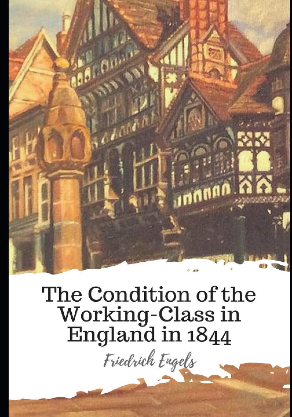 The Condition of the Working-Class in England In 1844