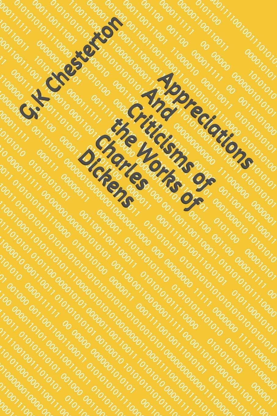 Appreciations and Criticisms of the Works of Charles Dickens
