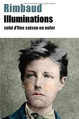 Rimbaud: Illuminations, Suivi d'une Saison en Enfer