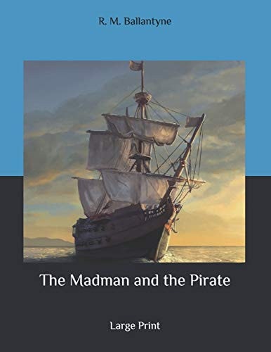 The Madman and the Pirate Large Print