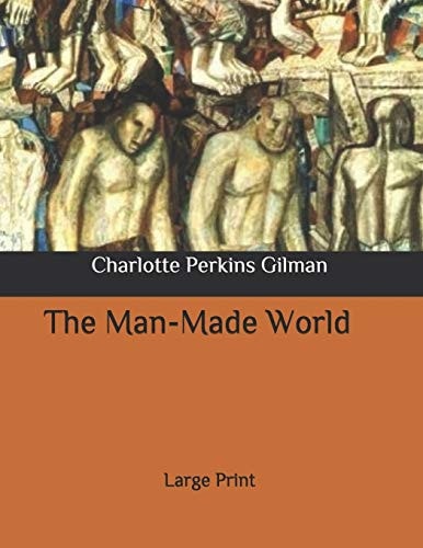 The Man-Made World Large Print