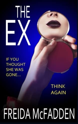 The Ex An Unputdownable Psychological Thriller with a Heartstopping Twist