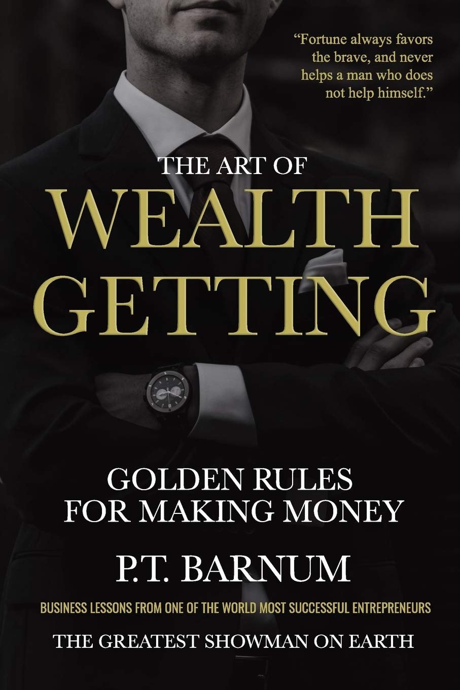 The Art of Wealth Getting Golden Rules for Making Money