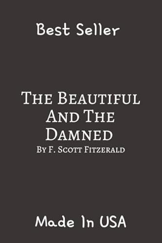 The Beautiful And The Damned: Original Masterpiece Of F. Scott Fitzgerald