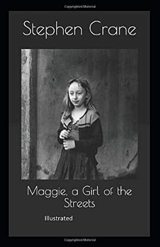 Maggie, a Girl of the Streets Illustrated