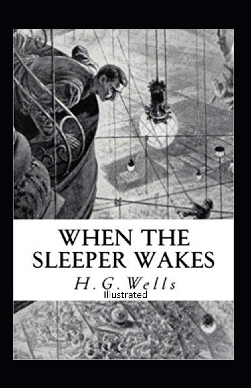 The Sleeper Awakes Illustrated