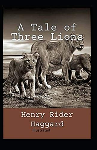 A Tale of Three Lions Illustrated