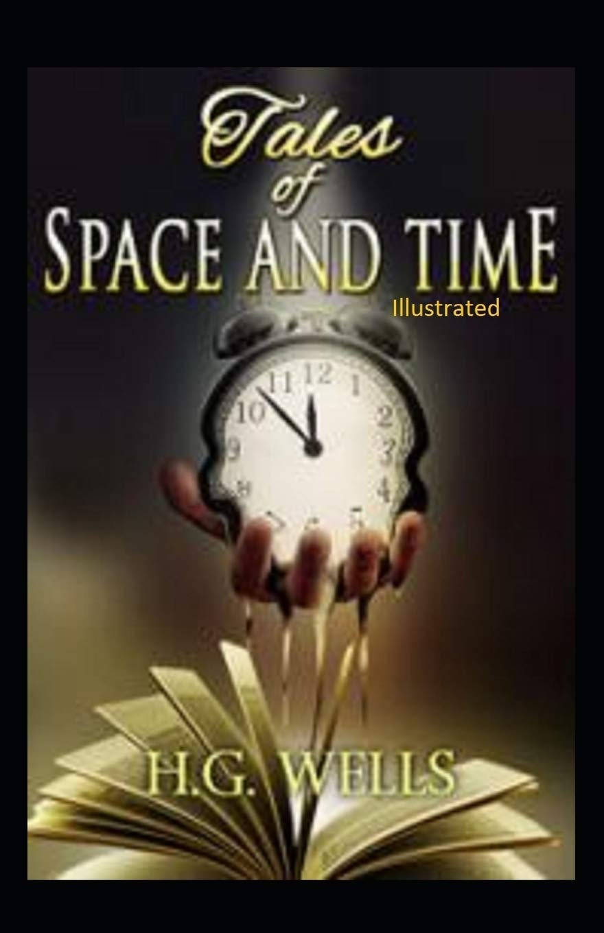 Tales of Space and Time Illustrated