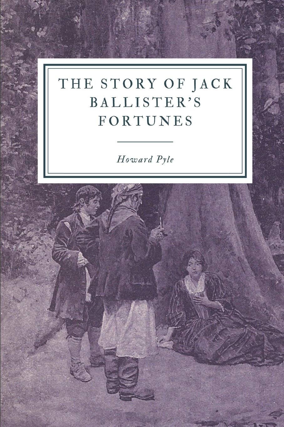 The Story of Jack Ballister's Fortunes