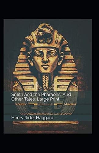 Smith and the Pharaohs, and Other Tales Illustrated