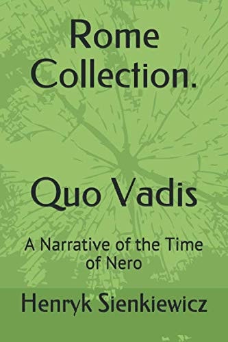 Rome Collection. Quo Vadis: A Narrative of the Time of Nero