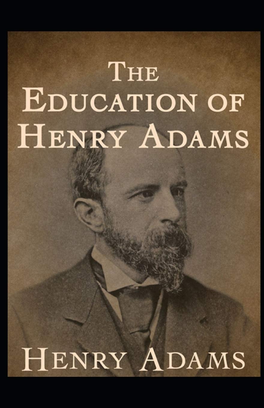 The Education of Henry Adams Illustrated