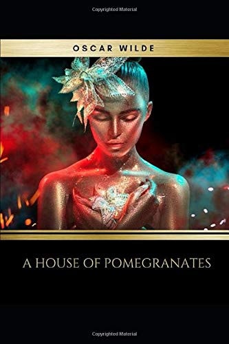 A House of Pomegranates Illustrated