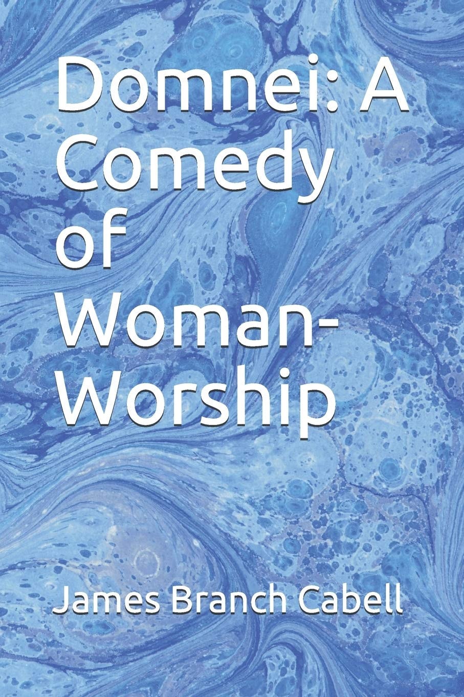 Domnei A Comedy of Woman-Worship