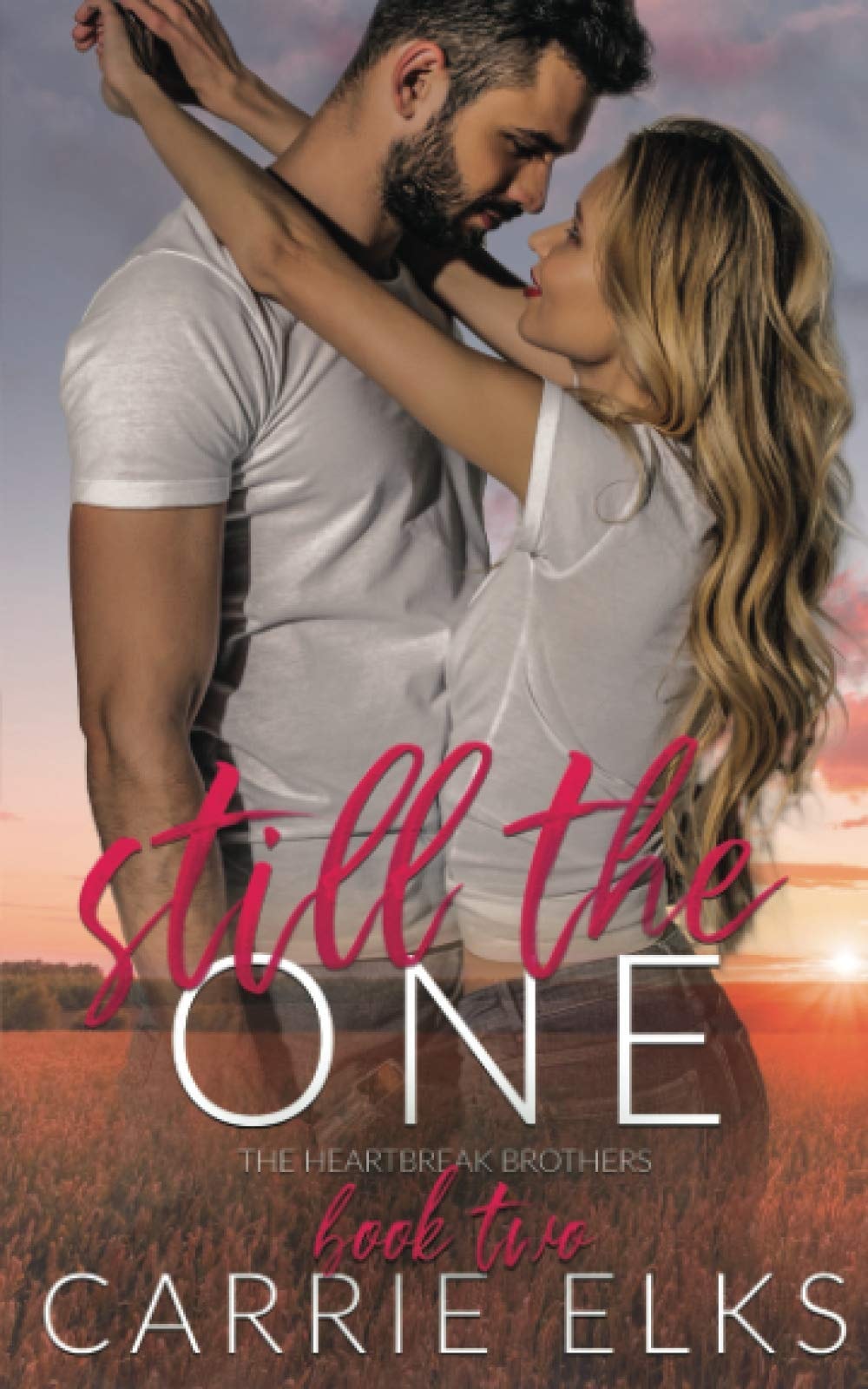 Still the One A Small Town Friends to Lovers Romance