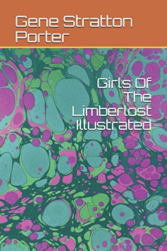 Girls Of The Limberlost Illustrated