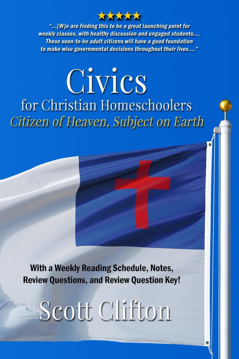 Civics for Christian Homeschoolers Citizen of Heaven, Subject on Earth