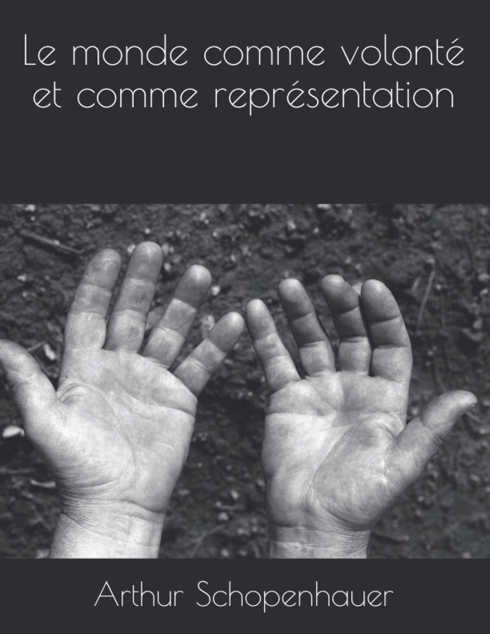 Le Monde Comme Volonté et Comme Représentation