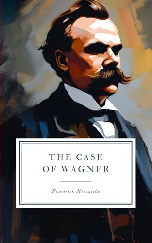 The Case Of Wagner A Musician's Problem