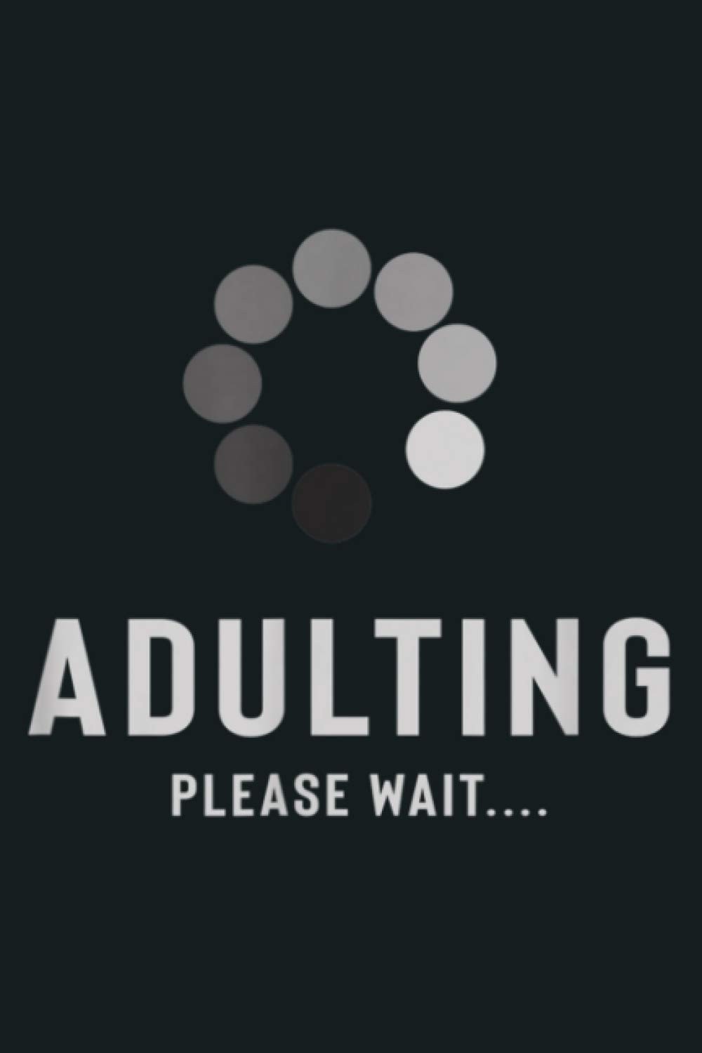 Adulting Please Wait Funny Loading Happy 18Th Birthday Gifts Notebook Planner -6x9 Inch Daily Planner Journal, to Do List Notebook, Daily Organizer, 114 Pages