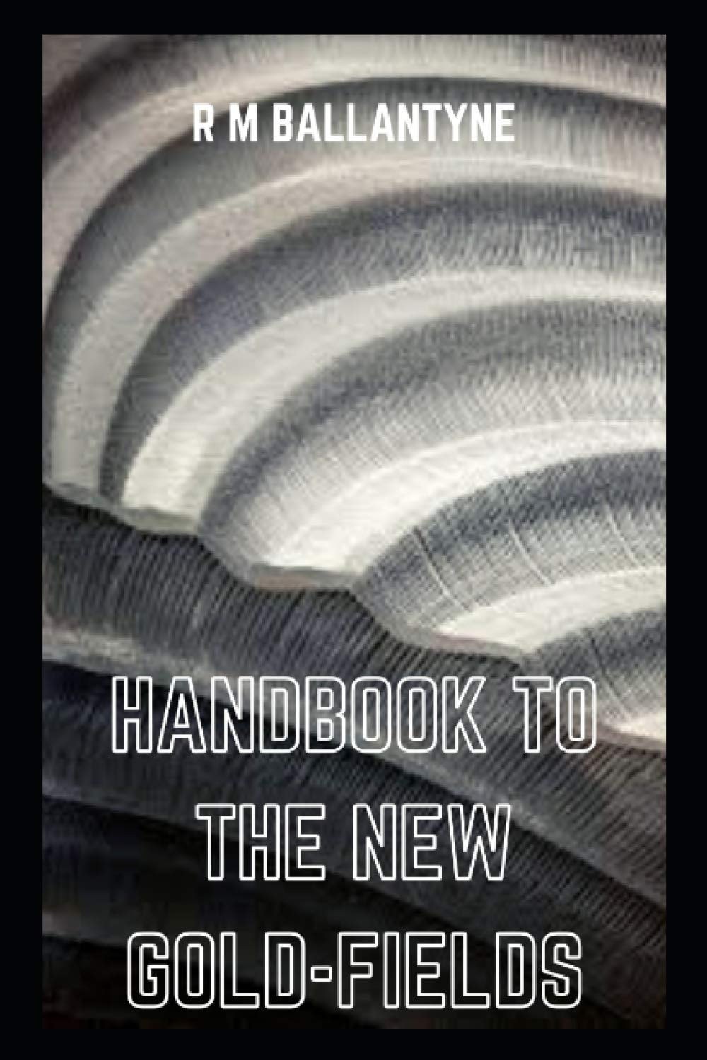 Handbook to the new Gold-fields