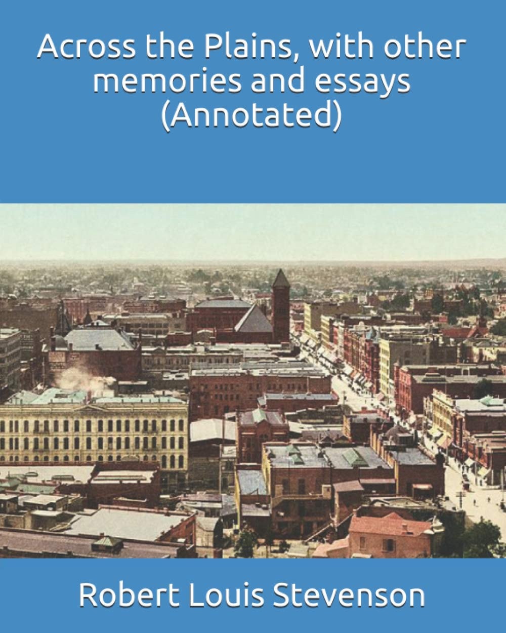 Across the Plains, with Other Memories and Essays