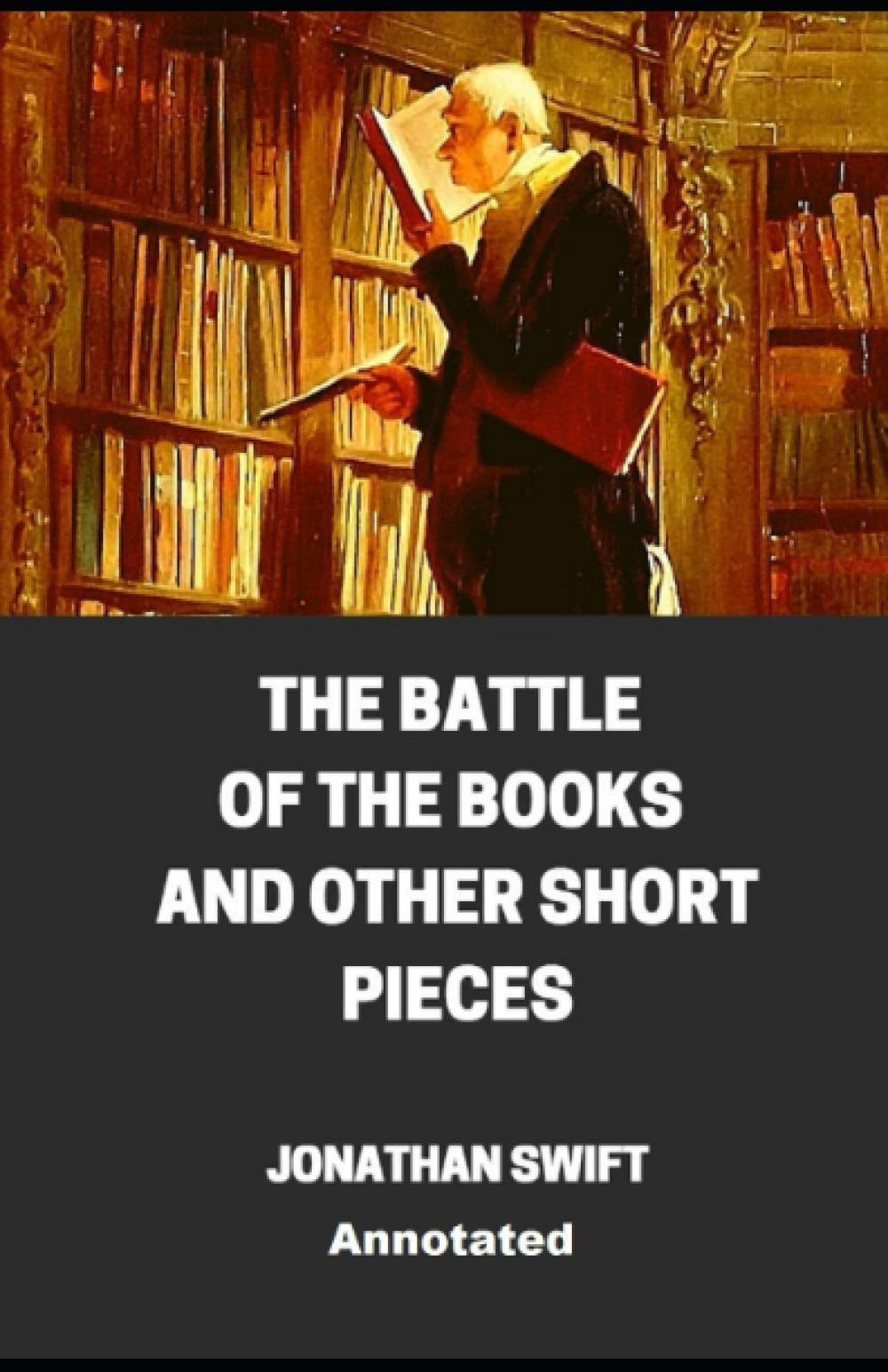 The Battle of the Books and Other Short Pieces Annotated