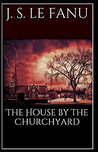 The House by the Church-Yard Illustrated