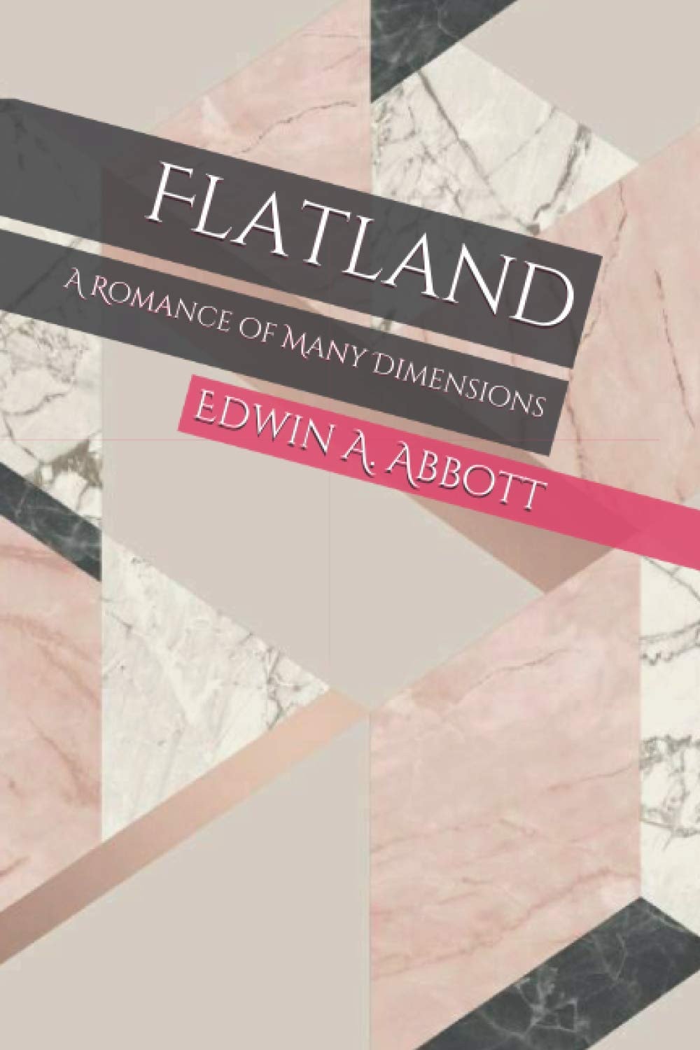Flatland A Romance of Many Dimensions
