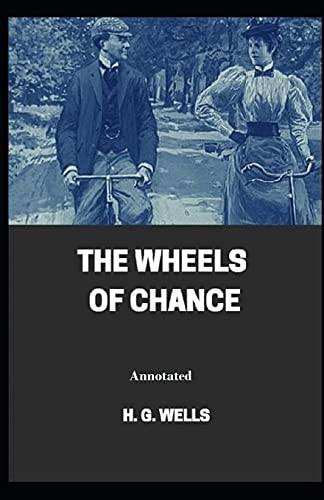 The Wheels of Chance Annotated