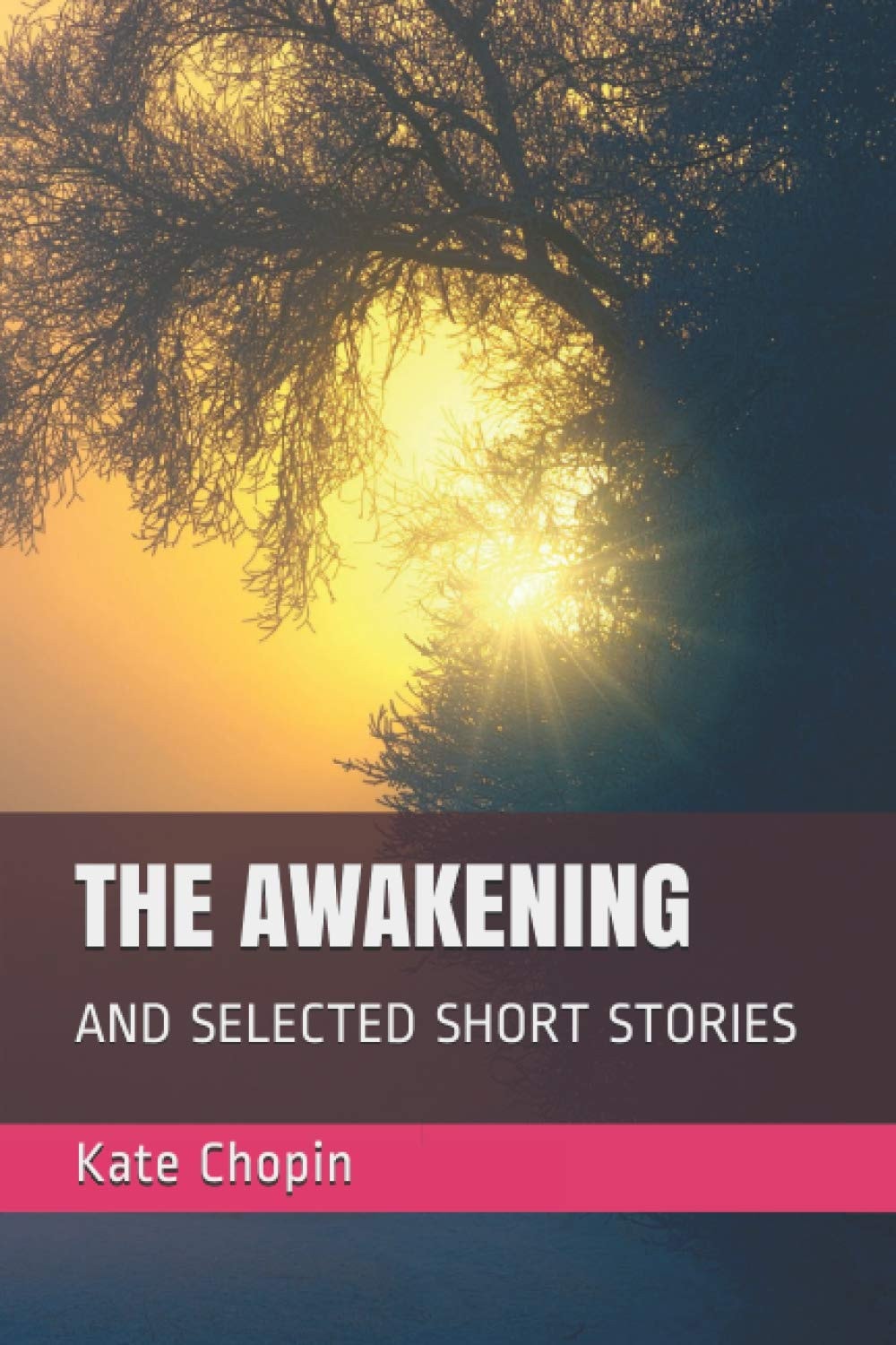 The Awakening and Selected Short Stories