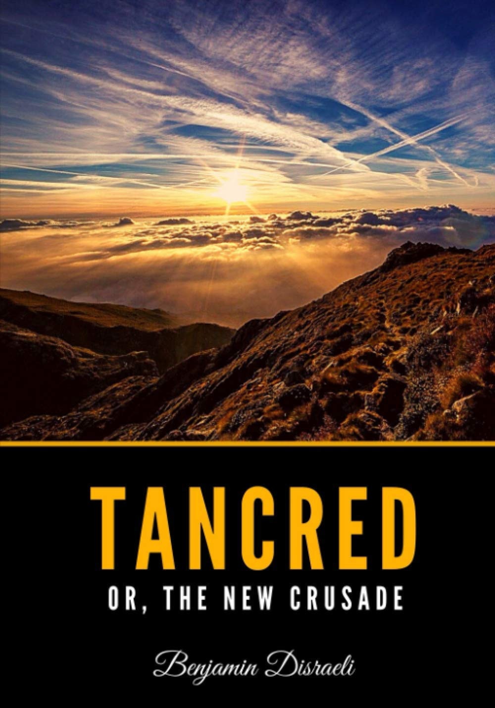 Tancred; Or, the New Crusade