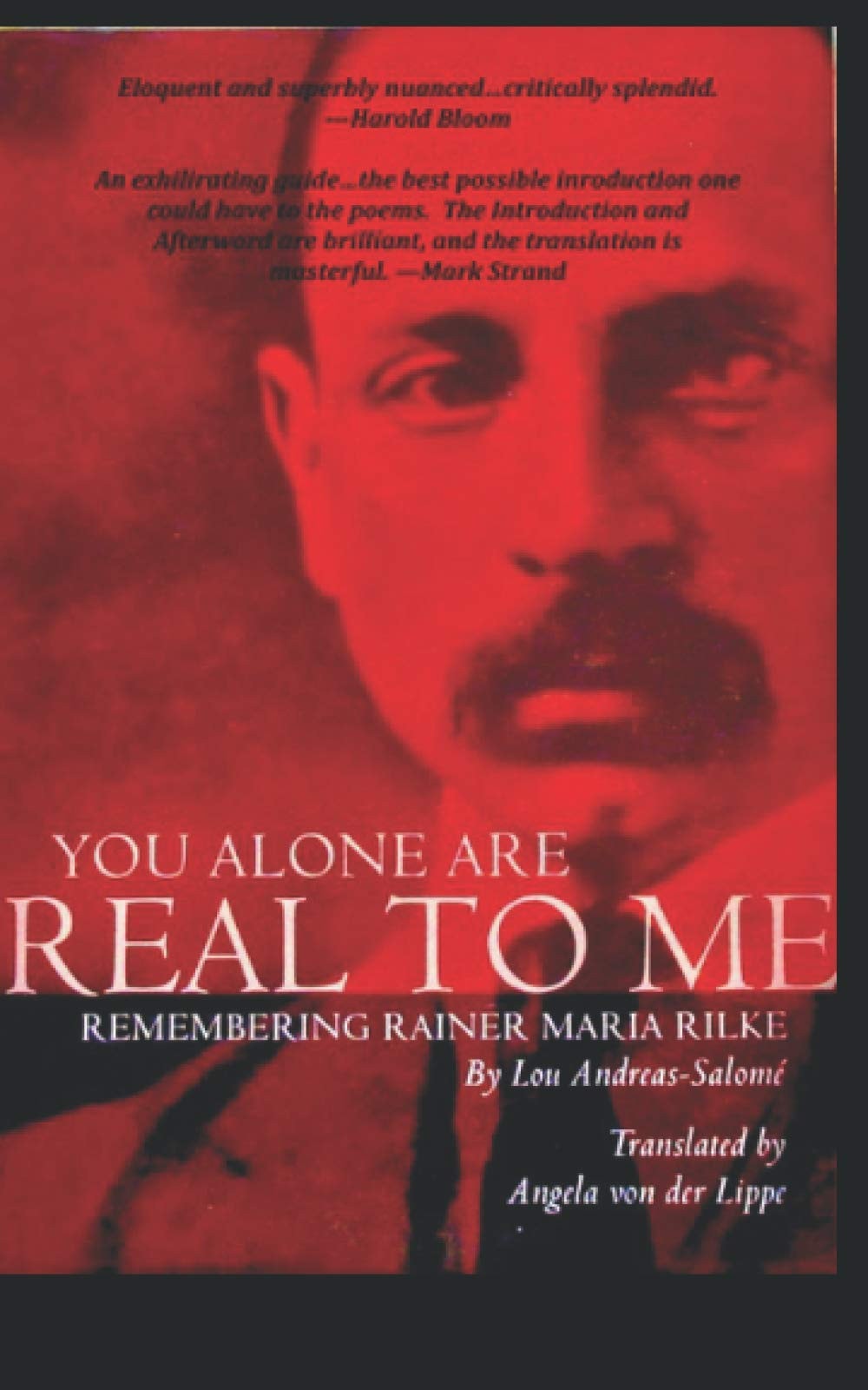 You Alone Are Real to Me Remembering Rainer Maria Rilke
