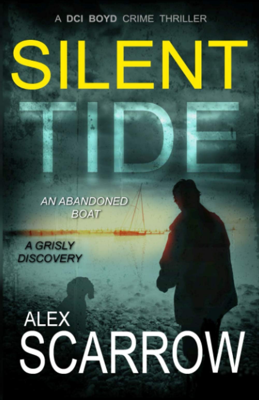Silent Tide An Edge-0f-The-Seat British Crime Thriller (DCI BOYD CRIME THRILLERS Book1)