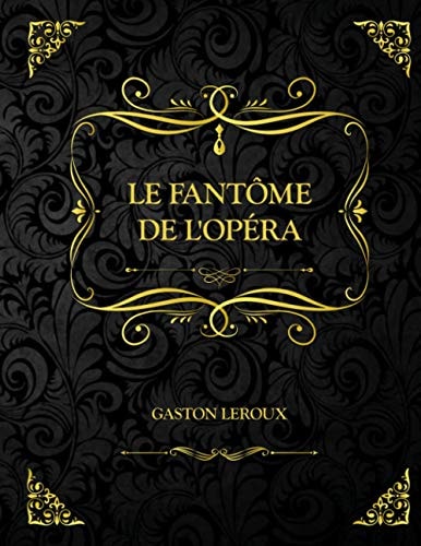 Le Fantôme de l'Opéra: Edition Collector - Gaston Leroux (French Edition)