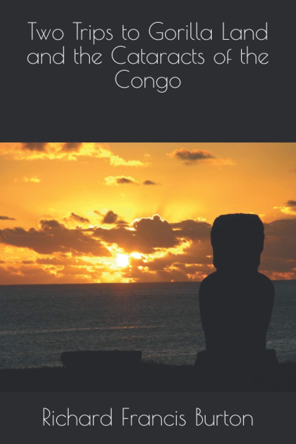 Two Trips to Gorilla Land and the Cataracts of the Congo