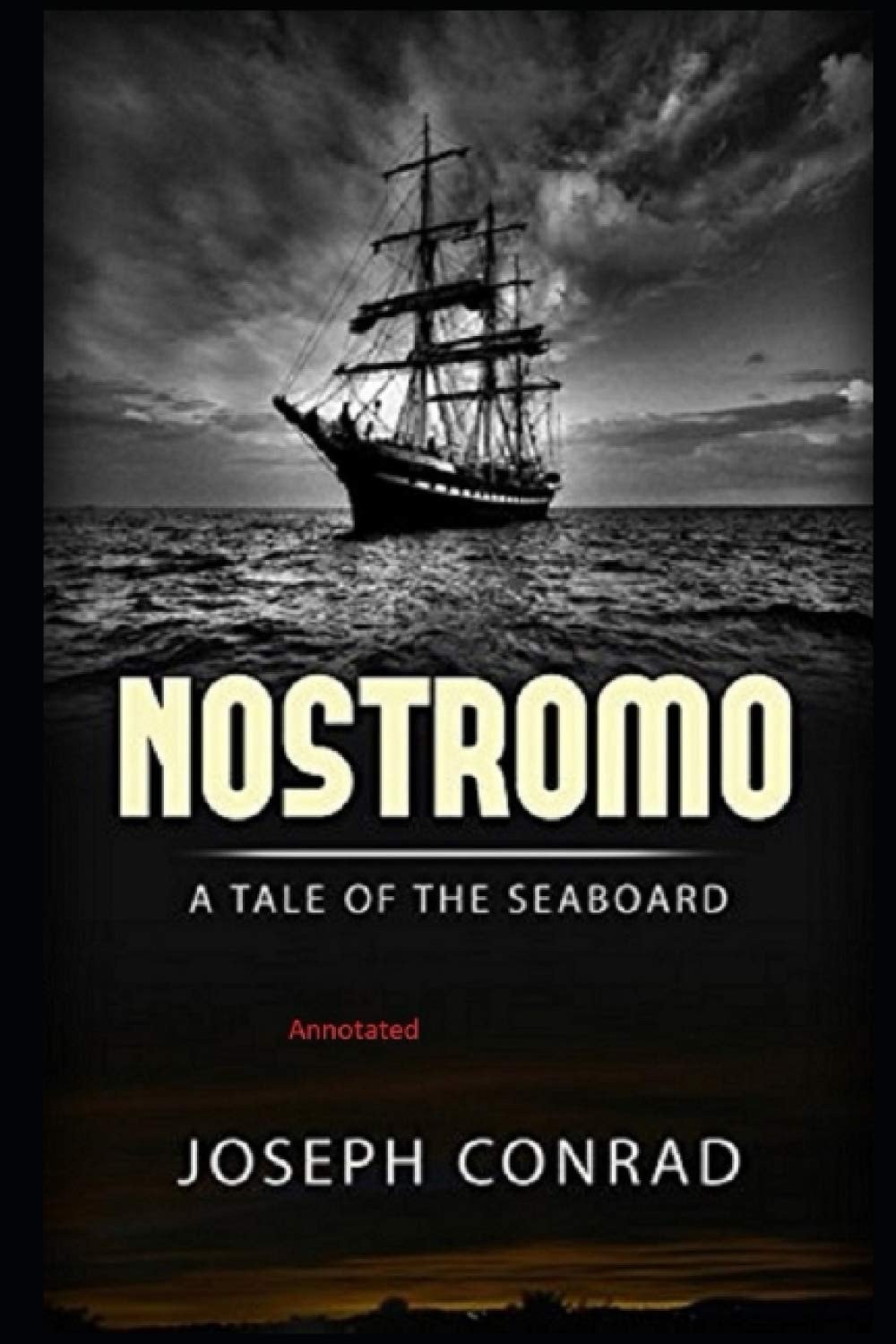 Nostromo A Tale of the Seaboard Annotated