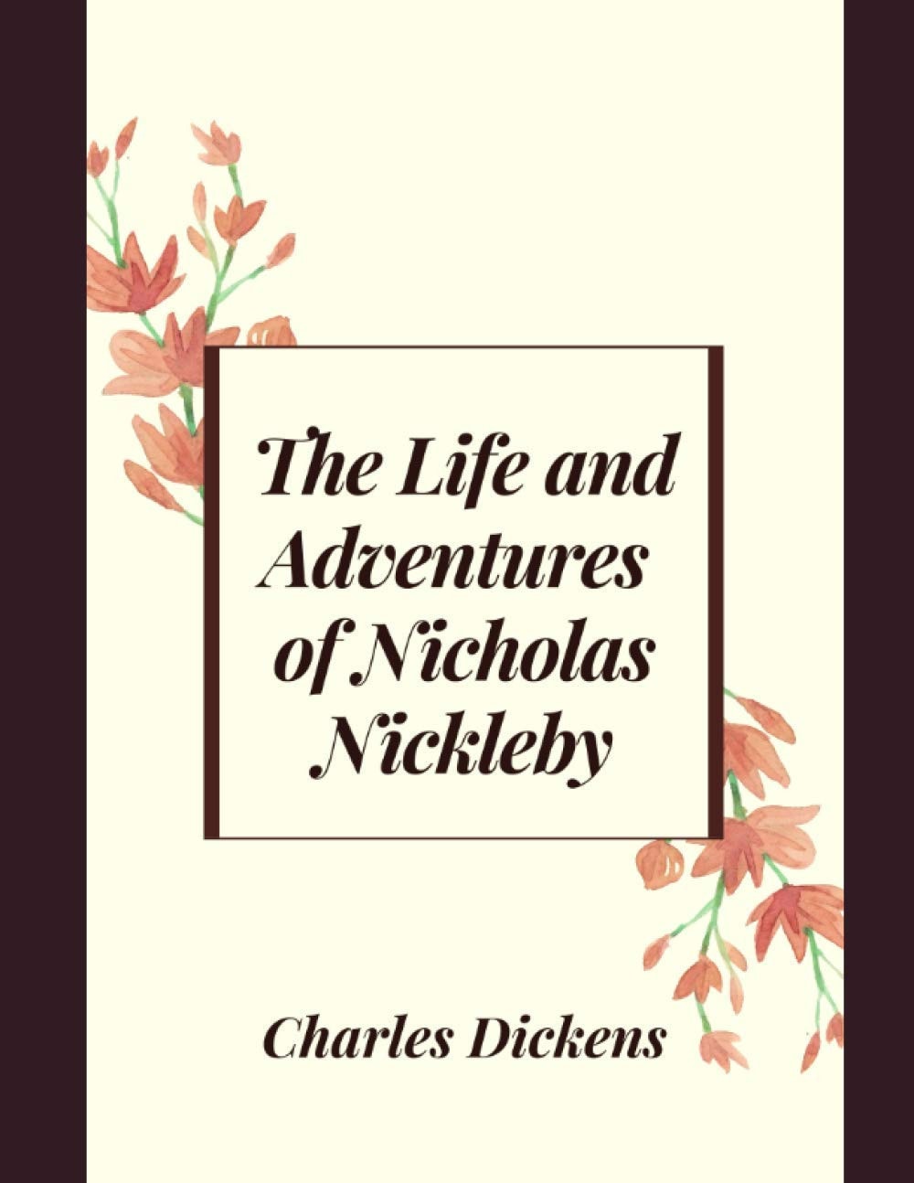 The Life and Adventures of Nicholas Nickleby